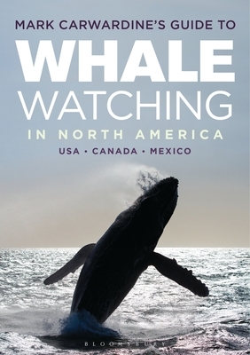 Mark Carwardine's Guide to Whale Watching in North America by Mark Carwardine