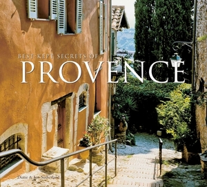 Best-Kept Secrets of Provence by Jon Sutherland, Diane Sutherland