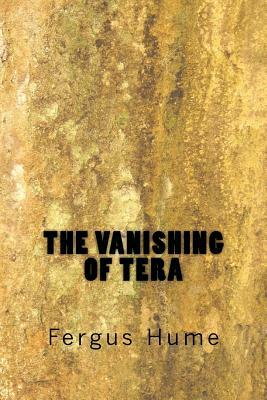 The Vanishing of Tera by Fergus Hume