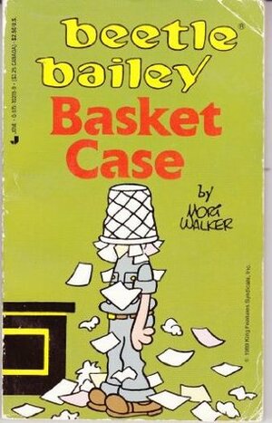 Beetle Bailey: Basket Case by Mort Walker