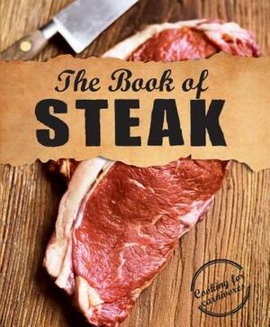 The Book of Steak: Cooking for Carnivores by Parragon Books