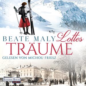 Lottes Träume by Beate Maly