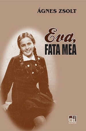 Eva, fata mea by Éva Heyman, Agnes Zsolt