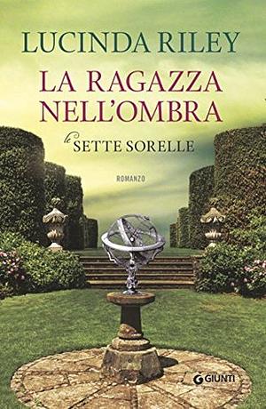 La ragazza nell'ombra by Lucinda Riley, Leonardo Taiuti