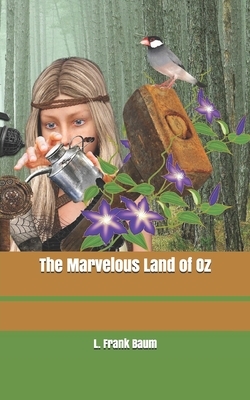 The Marvelous Land of Oz by L. Frank Baum