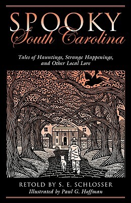 Spooky South Carolina by Paul G. Hoffman, S.E. Schlosser