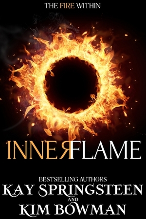 Inner Flame by Kim Bowman, Kay Springsteen