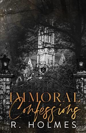 Immoral Confessions by R. Holmes