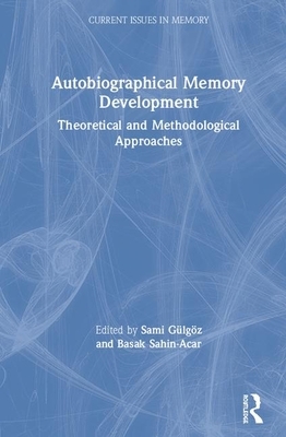 Autobiographical Memory Development: Theoretical and Methodological Approaches by 