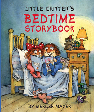 Little Critter's Bedtime Storybook by Mercer Mayer