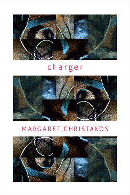 Charger by Margaret Christakos