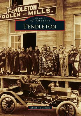 Pendleton by Elizabeth Gibson