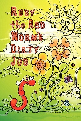 Ruby the Red Worm's Dirty Job by Scott Stoll