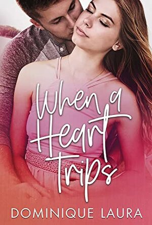 When a Heart Trips by Dominique Laura