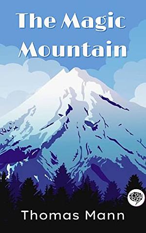 The Magic Mountain  by Thomas Mann