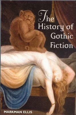 The History of Gothic Fiction by Markman Ellis