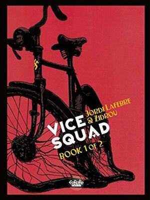 Vice Squad - Volume 1 by Zidrou