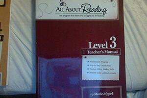 All About Reading Level 3 Teacher's Manual by Marie Rippel