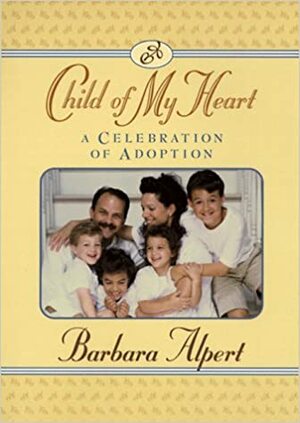 Child of My Heart by Barbara Alpert