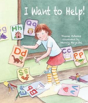 I Want to Help! by Diane Adams
