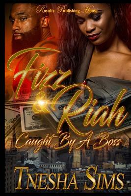 Fizz and Riah: Caught by a Boss by Tnesha Sims