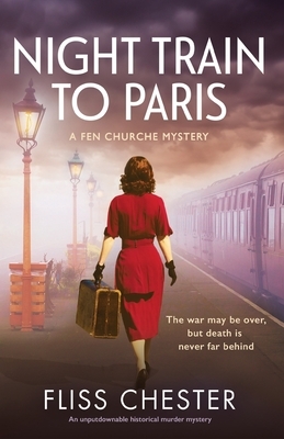 Night Train to Paris: An unputdownable historical murder mystery by Fliss Chester