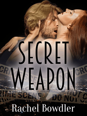 The Secret Weapon by Rachel Bowdler, Rachel Bowdler