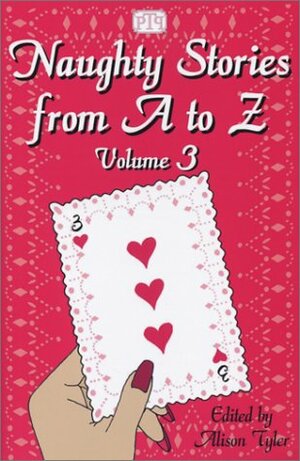 Naughty Stories from A to Z, Volume 3 by Alison Tyler