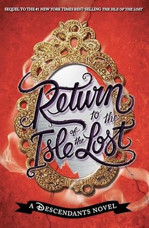 Return to the Isle of the Lost by Melissa de la Cruz