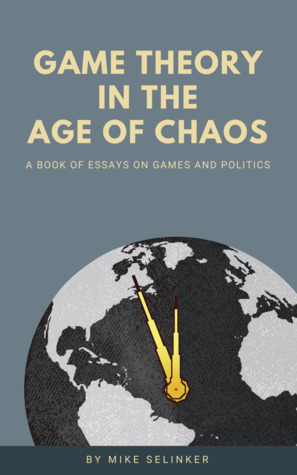 Game Theory in the Age of Chaos by Mike Selinker