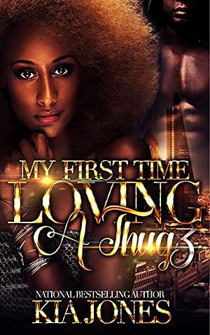 My First Time Loving a Thug 3 by Kia Jones, Kia Jones