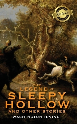 The Legend of Sleepy Hollow and Other Stories (Deluxe Library Binding) (Annotated) by Washington Irving