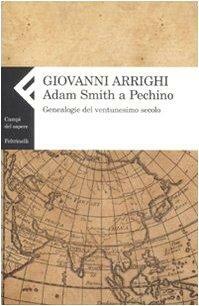 Adam Smith a Pechino: Genealogie del ventunesimo secolo by Giovanni Arrighi