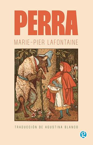 Perra by Marie-Pier Lafontaine, Agustina Blanco