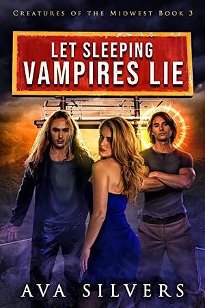 Let Sleeping Vampires Lie: A Paranormal Women's Fiction Cozy Mystery by Ava Silvers, Ava Silvers