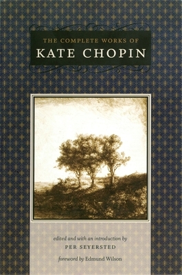 The Complete Works of Kate Chopin by Kate Chopin