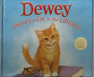 Dewey; There's A Cat In The Library by Vicki Myron, Bret Witter