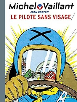 Michel Vaillant - tome 02 - Le pilote sans visage by Jean Graton