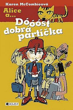 Alice a... Dóóóst dobrá partička by Karen McCombie