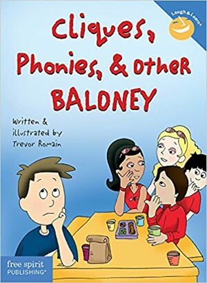 Cliques, Phonies, & Other Baloney by Trevor Romain