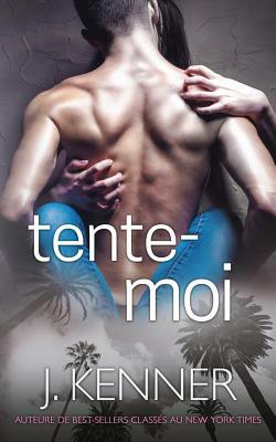 Tente-moi by J. Kenner