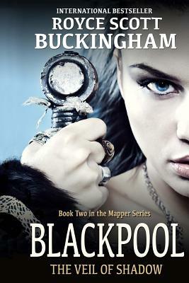 Blackpool: The Veil of Shadow (Mapper Book 2) by Royce Buckingham