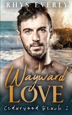 Wayward Love by Rhys Everly