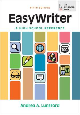 Easywriter, a High School Reference by Andrea A. Lunsford