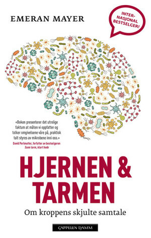 Hjernen & tarmen : om kroppens skjulte samtale by Emeran Mayer