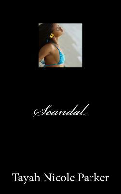 Scandal: A One Reason Publication by Jor'dynn Bey, Tayah Nicole Parker