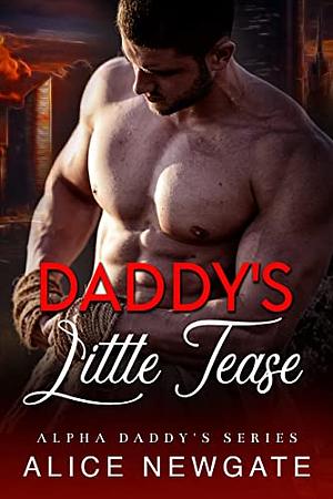 Daddy's Little Tease by Alice Newgate