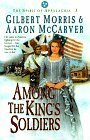 Among the King's Soldiers by Gilbert Morris, Aaron McCarver