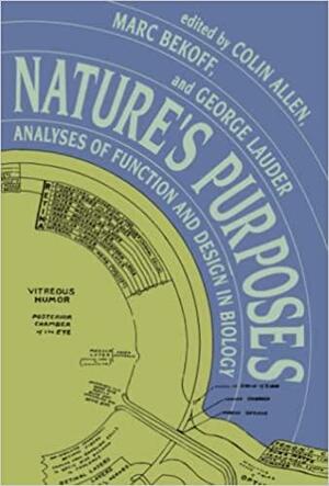 Nature's Purposes: Analyses of Function and Design in Biology by Colin Allen