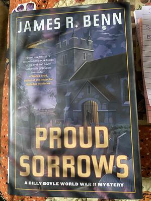 Proud Sorrows by James R. Benn